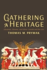Image for Gathering a Heritage: Ukrainian, Slavonic, and Ethnic Canada and the USA