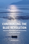 Image for Confronting the Blue Revolution: Industrial Aquaculture and Sustainability in the Global South