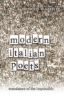 Image for Modern Italian Poets: Translators of the Impossible