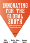 Image for Innovating for the Global South: Towards an Inclusive Innovation Agenda