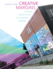 Image for Creative Margins: Cultural Production in Canadian Suburbs