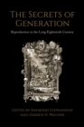Image for Secrets of Generation: Reproduction in the Long Eighteenth Century