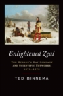 Image for Enlightened Zeal: The Hudson&#39;s Bay Company and Scientific Networks, 1670-1870