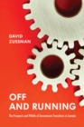 Image for Off and Running: The Prospects and Pitfalls of Government Transitions in Canada