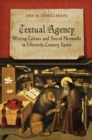 Image for Textual agency: writing culture and social networks in fifteenth-century Spain