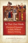 Image for In their own words: practices of quotation in early medieval history-writing
