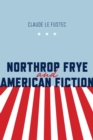 Image for Northrop Frye and American Fiction