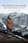 Image for World is Our Parish: John King Gordon, 1900-1989: An Intellectual Biography