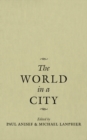 Image for World in a City: Authorship, Intellectual Property Rights, and the Boundaries of Globalization