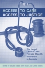 Image for Access to care, access to justice: the legal debate over private health insurance in Canada