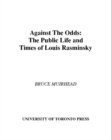 Image for Against the  Odds: The Public Life and Times of Louis Rasminsky