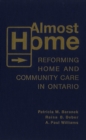 Image for Almost Home: Reforming Home and Community Care in Ontario