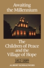 Image for Awaiting the Millennium: The Children of Peace and the Village of Hope, 1812-1889