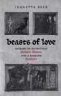 Image for Beasts of Love: Richard De Fournival&#39;s Bestiaire D&#39;amour and a Woman&#39;s Response