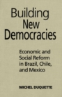 Image for Building New Democracies: Economic and Social Reform in Brazil, Chile, and Mexico