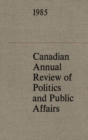 Image for Canadian Annual Review of Politics and Public Affairs 1985