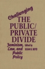 Image for Challenging the Public/Private Divide: Feminism, Law, and Public Policy