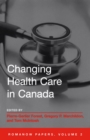 Image for Changing Health Care in Canada: The Romanow Papers, Volume 2