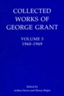 Image for Collected Works of George Grant: Volume 3 (1960-1969)