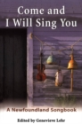 Image for Come and I Will Sing You: A Newfoundland Songbook.