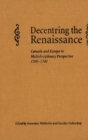 Image for Decentring the Renaissance: Canada and Europe in Multidisciplinary Perspective 1500-1700