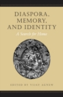 Image for Diaspora, Memory, and Identity: A Search for Home