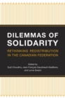 Image for Dilemmas of Solidarity: Rethinking Distribution in the Canadian Federation