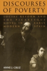 Image for Discourses of Poverty: Social Reform and the Picaresque Novel in Early Modern Spain.