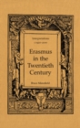 Image for Erasmus in the Twentieth Century: Interpretations 1920-2000
