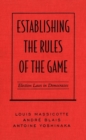 Image for Establishing the Rules of the Game: Election Laws in Democracies.