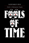 Image for Fools of Time: Studies in Shakespearean Tragedy