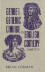 Image for Genre and Generic Change in English Comedy 1660-1710