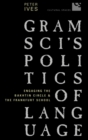 Image for Gramsci&#39;s Politics of Language: Engaging the Bakhtin Circle and the Frankfurt School