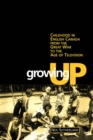 Image for Growing Up: Childhood in English Canada from the Great War to the Age of Television