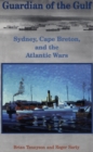 Image for Guardian of the Gulf: Sydney, Cape Breton, and the Atlantic Wars