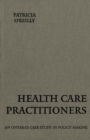 Image for Health Care Practitioners: An Ontario Case Study in Policy Making