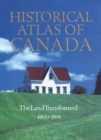 Image for Historical Atlas of Canada: Volume II: The Land Transformed, 1800-1891 : Vol. 2,