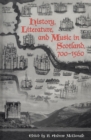 Image for History, Literature, and Music in Scotland, 700-1560