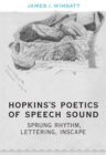 Image for Hopkins&#39;s Poetics of Speech Sound: Sprung Rhythm, Lettering, Inscape