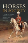 Image for Horses in Society: A Story of Animal Breeding and Marketing Culture, 1800-1920