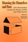 Image for Housing the  Homeless and Poor: New Partnerships among the Private, Public, and Third Sectors