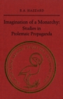 Image for Imagination of a Monarchy: Studies in Ptolemaic Propaganda