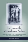 Image for In love with a handsome sailor: the emergence of gay identity and the novels of Pierre Loti