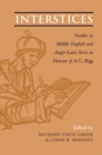 Image for Interstices: Studies in Late Middle English and Anglo-Latin Texts in Honour of A.G. Rigg