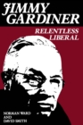 Image for Jimmy Gardiner: Relentless Liberal