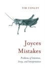 Image for Joyces Mistakes: Problems of Intention, Irony, and Interpretation