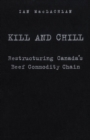 Image for Kill and Chill: Restructuring Canada&#39;s Beef Commodity Chain