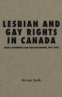 Image for Lesbian and Gay Rights in Canada: Social Movements and Equality-Seeking, 1971-1995