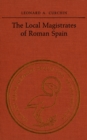 Image for The Local Magistrates of Roman Spain