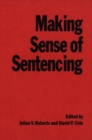 Image for Making Sense of Sentencing.